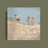Let's Go North - children's book